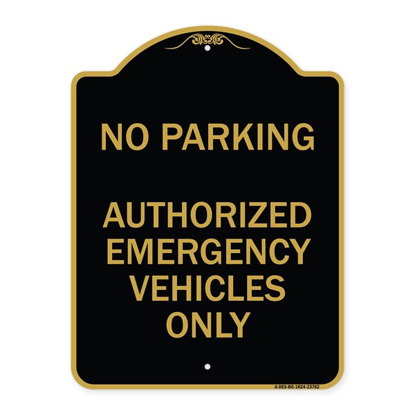 Signmission No Parking Authorized Emergency Vehicles Only, Black & Gold Aluminum Sign, 18" x 24", BG-1824-23762 A-DES-BG-1824-23762 - main